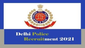 Delhi Police Constable Physical Exam Date 2021 Declared @delhipolice.nic.in