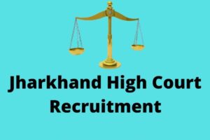 Jharkhand High Court District Judge Recruitment Jharkhand High Court District Judge Recruitment